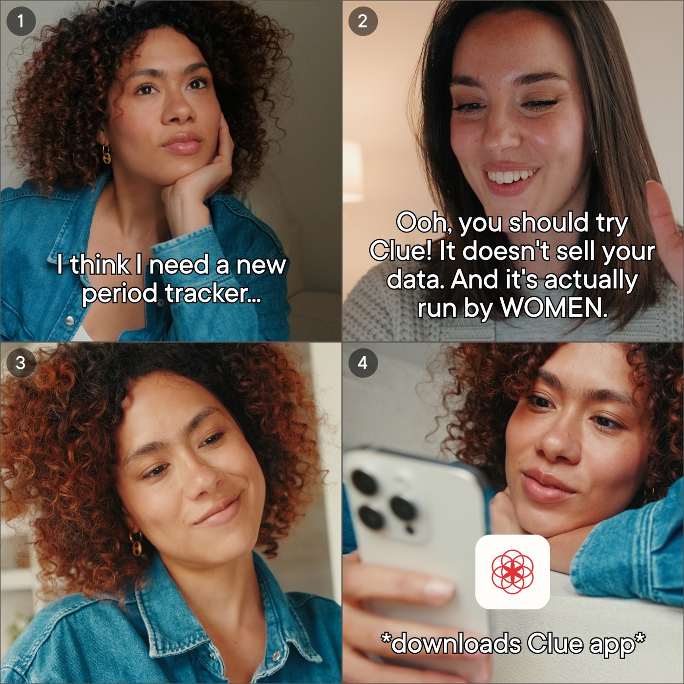 Four panel collage ad of one woman telling a friend she needs a new period tracker and being told to try Clue because it does not sell your data and is run by women.